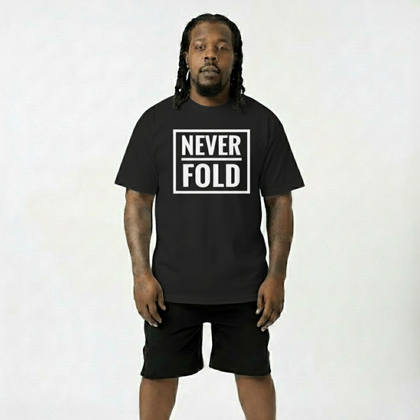 Bold Never Fold T-Shirt