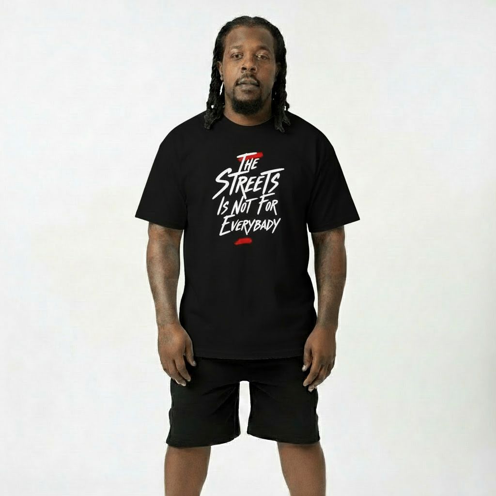 The Streets Is Not For Everybady T-Shirt